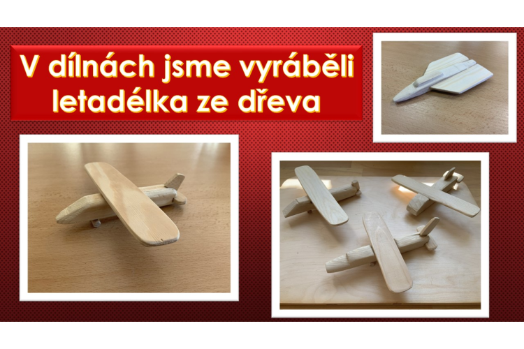 V dílnách jsme si vyrobili letadélka ze dřeva
