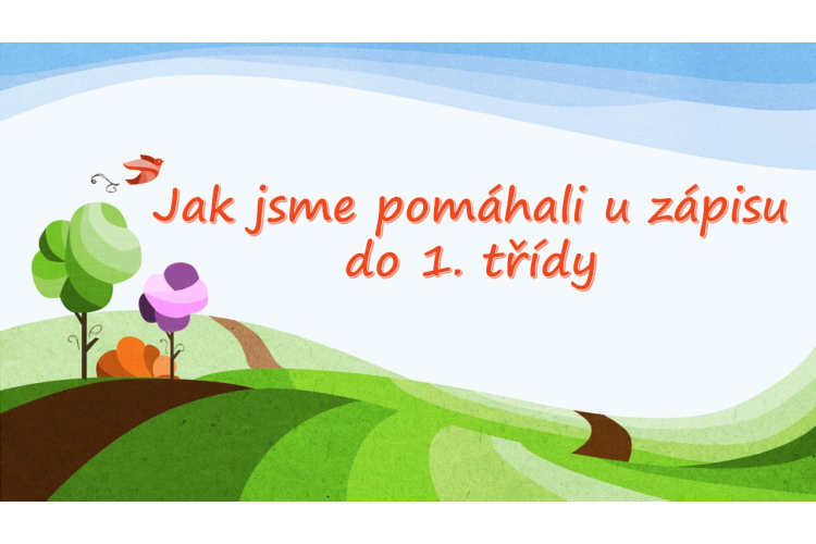 Pomáhali jsme u zápisu do první třídy