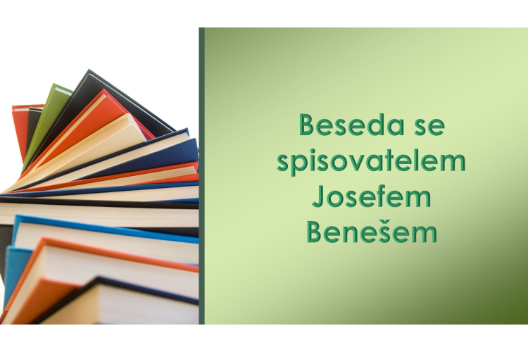Beseda se spisovatelem Josefem Benešem